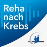 Cover Podcast "Reha nach Krebs"